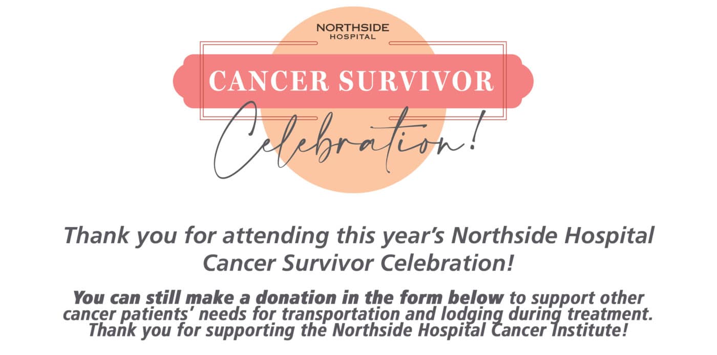 Cancer Survivor Celebration The Northside Hospital Foundation